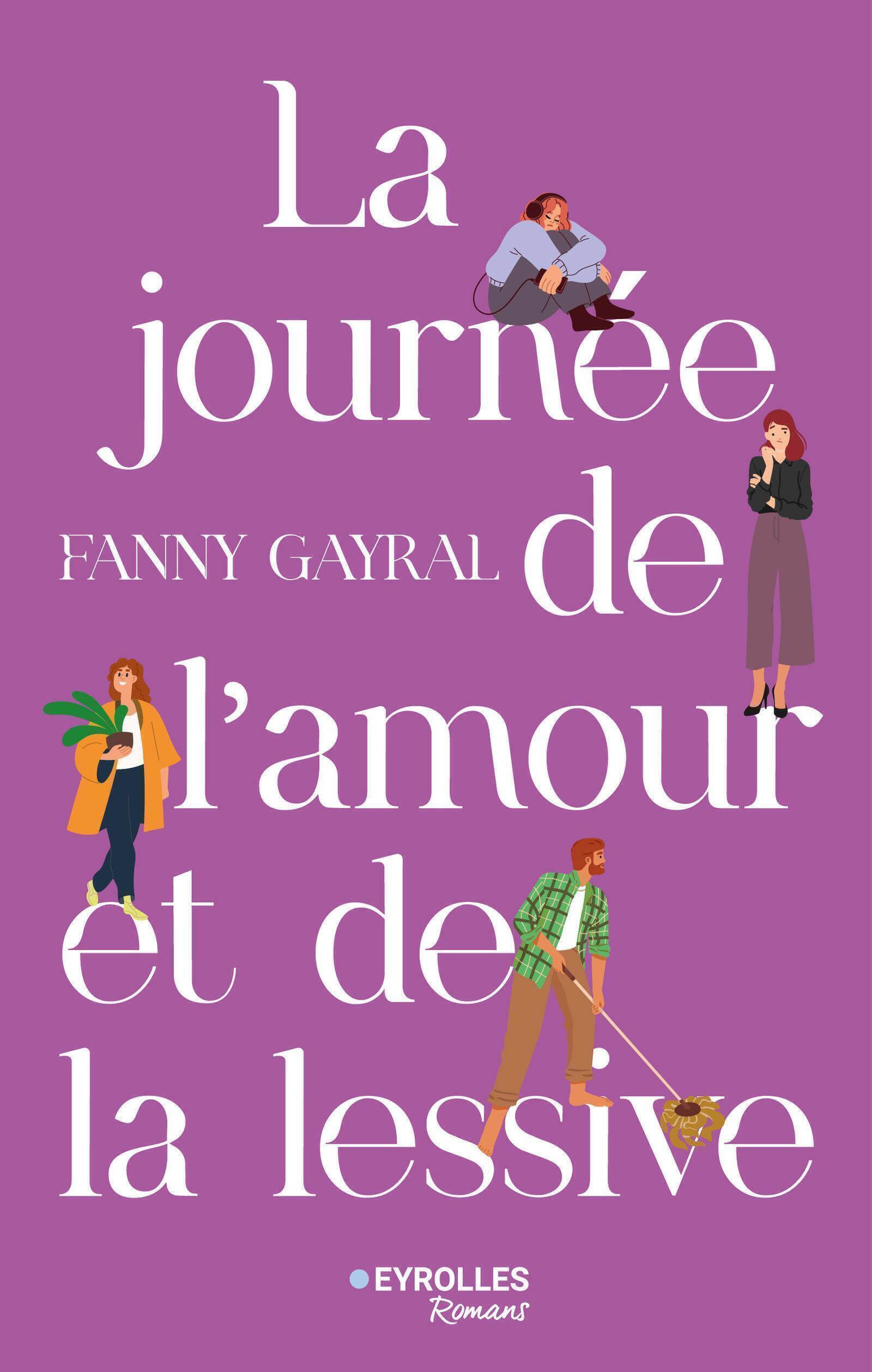 Visuel de <a href="https://www.editions-eyrolles.com/livre/la-journee-de-l-amour-et-de-la-lessive">La journée de l'amour et de la lessive</a> de <a href="https://www.editions-eyrolles.com/auteurs/fanny-gayral">Fanny Gayral</a>